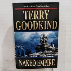 1st Ed 1st Print TERRY GOODKIND Naked Empire (Sword of Truth Bk 8) Hardcover